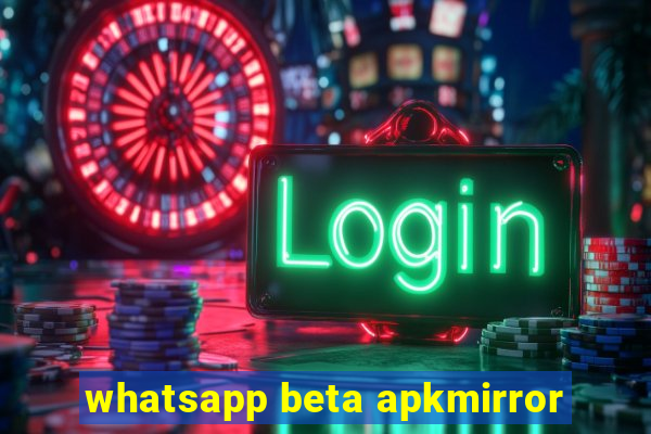 whatsapp beta apkmirror